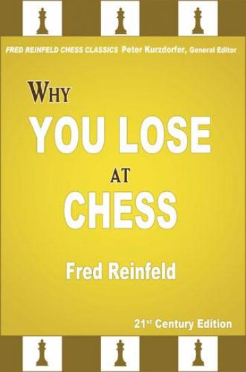 Carte, Why You Lose at Chess - Fred Reinfeld de la Chess Events Srl