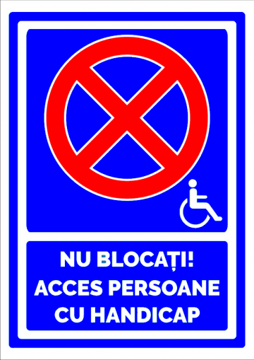Indicator nu blocati acces persoane cu handicap de la Prevenirea Pentru Siguranta Ta G.i. Srl