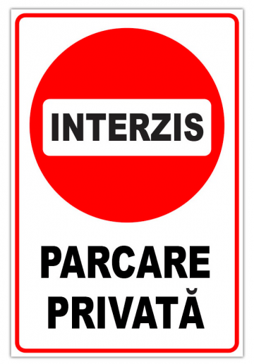 Indicator interzis parcare privata de la Prevenirea Pentru Siguranta Ta G.i. Srl