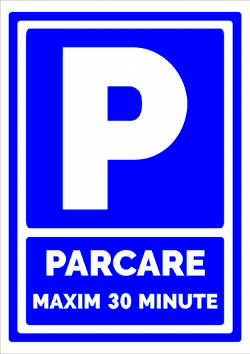 Indicator pentru parcare maxim 30 minute