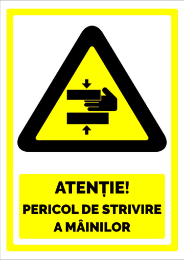 Indicator atentie pericol de strivire a mainilor de la Prevenirea Pentru Siguranta Ta G.I. Srl