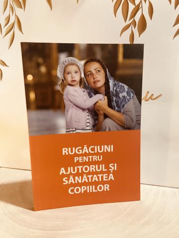Carte rugaciuni pentru ajutorul si sanatatea copiilor