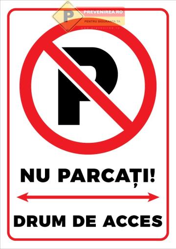 Semn Nu parcati, drum de acces - indicator rezistent
